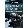To the Tashkent Station
