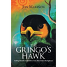 The Gringo's Hawk: Seeking Paradise in Southern Costa Rica (Before the Highway)