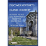 Discover Newport's Island Cemetery: Notable People and Monuments from the Gilded Age to Modern Times
