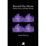Beyond Our Means: Poetry, Prose and Blue Runes