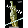 Disarmed: The Story of the Venus de Milo