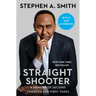 Straight Shooter: A Memoir of Second Chances and First Takes