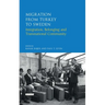 Migration from Turkey to Sweden: Integration, Belonging and Transnational Community