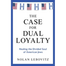 The Case for Dual Loyalty