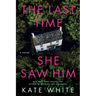 The Last Time She Saw Him