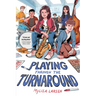 Playing Through the Turnaround
