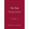 On Trial: American History Through Court Proceedings and Hearings, Volume 1