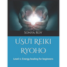 USUI Reiki Ryoho: Level 1: Energy healing for beginners