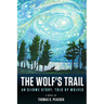 The Wolf's Trail: An Ojibwe Story, Told by Wolves