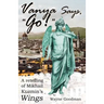Vanya Says, "Go!": A Retelling of Mikhail Kuzmin's "Wings"