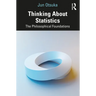 Thinking About Statistics: The Philosophical Foundations
