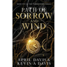 Path of Sorrow and Wind: Book One of the Sorrowborn Trilogy
