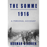 The Somme, 1916: A Personal Account