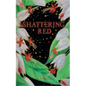 Shattering Red