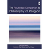 Routledge Companion to Philosophy of Religion