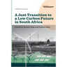 A Just Transition to a Low Carbon Future in South Africa
