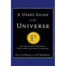 A User's Guide to the Universe: Surviving the Perils of Black Holes, Time Paradoxes, and Quantum Uncertainty