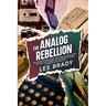 The Analog Rebellion