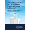 The Catholic Church and Its Hospitals: A Marriage Made in Heaven?