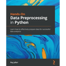 Hands-On Data Preprocessing in Python: Learn how to effectively prepare data for successful data analytics