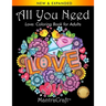 All You Need: Love: Coloring Book for Adults