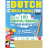 Learn Dutch While Having Fun! - For Beginners: EASY TO INTERMEDIATE - STUDY 100 ESSENTIAL THEMATICS WITH WORD SEARCH PUZZLES - VOL.1 - Uncover How to