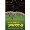 An Essential Soccer Training Guide: A Must-Read For Intelligent Soccer Players And Coaches: Soccer Modern Tactics