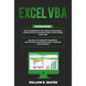 Excel VBA: 2 Books in 1 - VBA Programming for Complete Beginners and Step-By-Step Guide to Master Macros