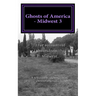 Ghosts of America - Midwest 3