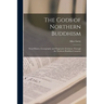 The Gods of Northern Buddhism: Their History, Iconography and Progressive Evolution Through the Northern Buddhist Countries