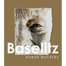 Georg Baselitz: Naked Masters