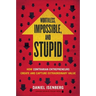 Worthless, Impossible and Stupid: How Contrarian Entrepreneurs Create and Capture Extraordinary Value