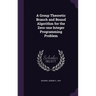 A Group Theoretic Branch and Bound Algorithm for the Zero-one Integer Programming Problem