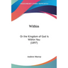 Within: Or the Kingdom of God Is Within You (1897)