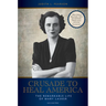 Crusade to Heal America: The Remarkable Life of Mary Lasker
