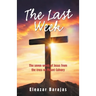 The Last Week: The Seven Words of Jesus from the Cross on Mount Calvary