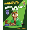 Where on Earth Am I?: An adventure book series with fun activities to teach lessons and keep kids off screens.