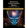 Artificial Intelligence Basics: A Self-Teaching Introduction