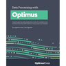 Data Processing with Optimus: Supercharge big data preparation tasks for analytics and machine learning with Optimus using Dask and PySpark