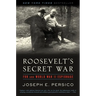 Roosevelt's Secret War: FDR and World War II Espionage