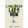 Live Your Life Now