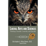 Liberal Arts and Sciences: Thinking Critically, Creatively, and Ethically