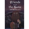 Friends are Not the Same