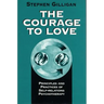 Courage to Love: Principles and Practices of Self-Relations Psychotherapy