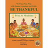 We Pray, Pray, Pray with Hanna, Grandma, and Caleb: PRAY AT MEALTIME: Faith Gratitude Prayerbook Series with Christian Values and Activities