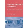 Electing America's Governors: The Politics of Executive Elections