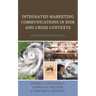 Integrated Marketing Communications in Risk and Crisis Contexts: A Culture-Centered Approach
