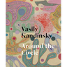 Vasily Kandinsky: Around the Circle