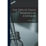 The Twelve Tissue Remedies of Schüssler