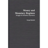 Money and Monetary Regimes: Struggle for Monetary Supremacy